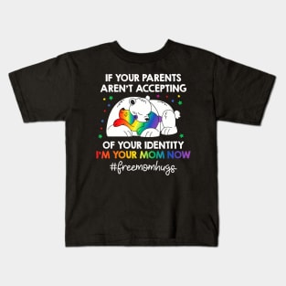 Parents Dont Accept Im Your Mom Now Lgbt Pride Support Kids T-Shirt